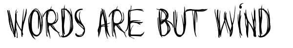 Words are but wind font preview